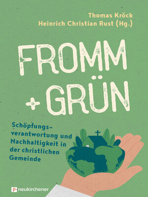 cover image of fromm + grün--Schöpfungsverantwortung und Nachhaltigkeit in der christlichen Gemeinde
